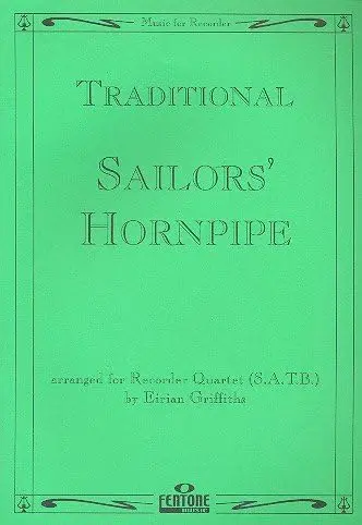 Sailors' Hornpipe arranged for Recorder Quartet (SATB) Sailors' Hornpipe arranged for Recorder Quartet (SATB)